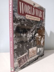 World War I in Photographs by Robin Cross