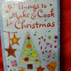 30 Things to Make and Cook for Christmas