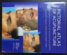 The Pictorial Atlas of Acupuncture