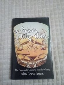 Scotch Whisky Gourmet's Guide - A DRAM LIKE THIS