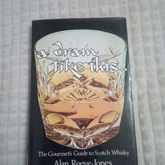 Scotch Whisky Gourmet's Guide - A DRAM LIKE THIS
