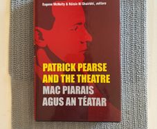 Patrick Pearse and the Theatre - H/B. 2017. McNulty, Eugene. Ex/Ex. Four Courts