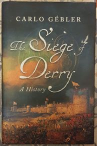 The Siege Of Derry: A History by Carlo Gebler