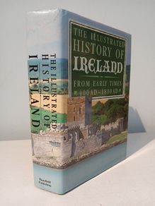 The Illustrated History of Ireland from Early Times 400 AD - 1800 AD by C.F. Cusack