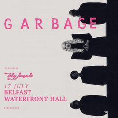 Garbage July 17 Belfast