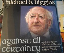 Michael D Higgins- Against all certainty