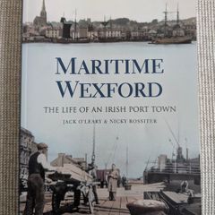 Maritime Wexford - Jack O'Leary & Nicky Rossiter - Irish Local History