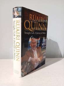 Straight Left - A Journey Through Politics by Ruairi Quinn