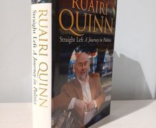 Straight Left - A Journey Through Politics by Ruairi Quinn