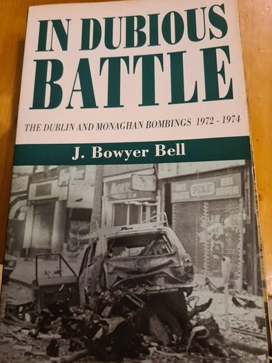 The Dublin & Monaghan Bombings. 1x In Dubious Battle By J. Bowyer Bell. The Dublin & Monaghan Bombings X Dom Mullan. 3 X Dublin And Monaghan Bombings By Joe Tieran.