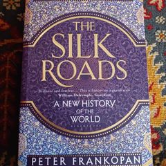 The Silk Roads/ A New History of the World/ Peter Frankopan/ 2016