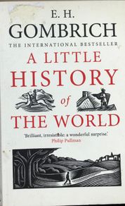 "A Little History of the World" by E H Gombrich