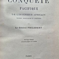 Signed and Inscribed by the author General Philebert - La Conquete Pacifique de l'Interieur Africain. 1889