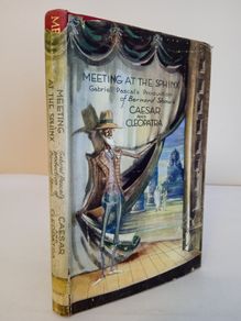 Meeting at the Sphinx: Gabriel Pascal's Production of Bernard Shaw's Caesar and Cleopatra by Marjorie Deans (HQ175)