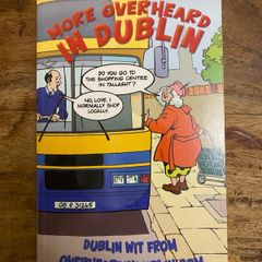 More Overheard in Dublin: Dublin Wit from overheardindublin.com
