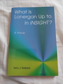 What Is Lonergan Up to in INSIGHT? - Terry J. Tekippe