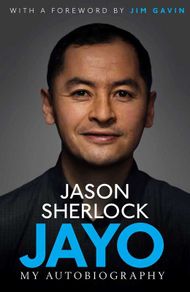 Jayo: The Jason Sherlock Story Dublin Gaa Autobiography