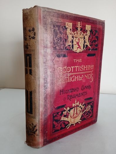 History of The Scottish Highlands - Highland Clans and Regiments: With an Account of the Gaelic Language, Literature and Music, by the Rev. Thomas Maclauchlan LL.D., F.S.A. (Scot.), and An Essay on Highland Scenery by the Late Professor John Wilson (GT855