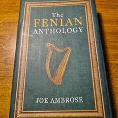 The Fenian Anthology Joe Ambrose.