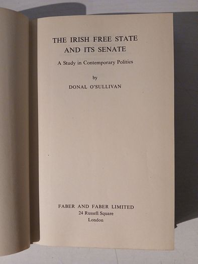 The Irish Free State and Its Senate by Donal O'Sullivan 1940 Edition
