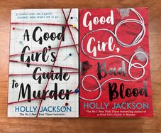 A Good Girl's Guide To Murder & Good Girl Bad Blood by Holly Jackson