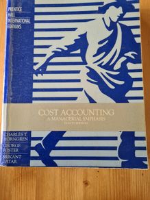 Cost Accounting. A Managerial Emphasis.  By Charles T Horngrengeorge Foster & Srikant Datar. 969 Pages.