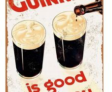 Guinness Is Good For You : Metal Sign