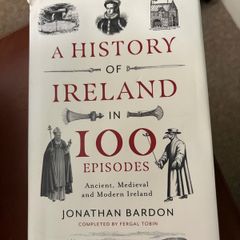 A History of Ireland in 100 episodes