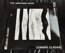 Seamus Heaney John Montague The Northern muse lp Ceirnini Cladaig lp