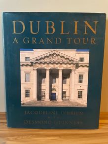 Dublin A Grand Tour by Jacqueline O'Brien & Desmond Guinness 1994