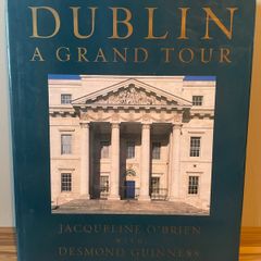 Dublin A Grand Tour by Jacqueline O'Brien & Desmond Guinness 1994