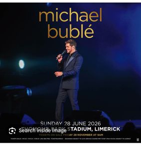 Michael Buble - Limerick - standing tickets
