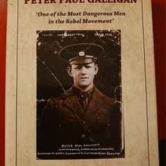 Peter Paul Galligan / One of the Most Dangerous Men in the Rebel Movement / Kevin Galligan / 1st ed/ 2012