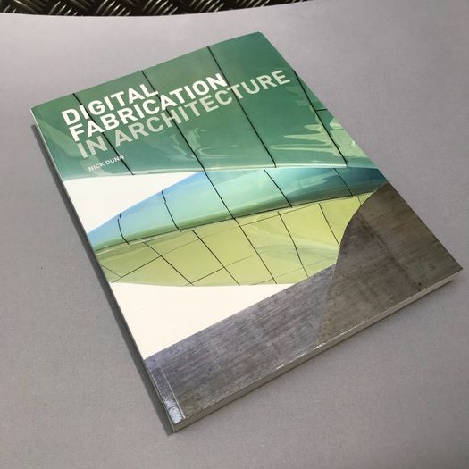 Digital Fabrication in Architecture - Nick Dunn