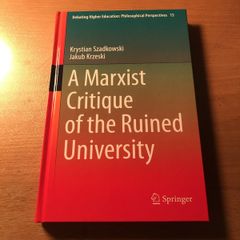 A Marxist critique of the ruined university Krystian Szadkowski Jakub Krzeski Springer brand new