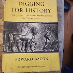 Digging Up History. A Survey Of Recent World Archaeological Discoverys 1945-1959. First Edition 1960 Hardback With Dustjacket In Fair Condition.