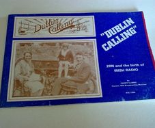 Dublin Calling 2RN and the birth of Irish Radio Ireland Radio history