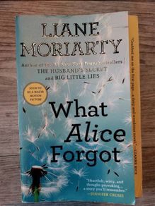What Alice Forgot.  Liane Moriarty