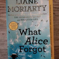 What Alice Forgot.  Liane Moriarty