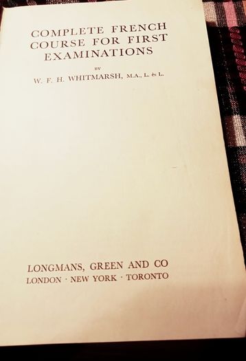 1935. Complete French Course. For First Examinations. W  F. H. Whitmarsh.