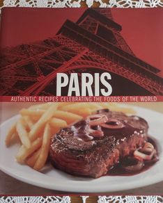 Williams Sonoma Paris: Authentic Recipes Celebrating the Foods of the World