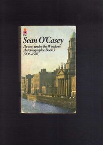 Sean O'Casey - Drums Under The Windows - 1906 - 1916