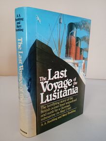 The Last Voyage of the Lusitania by A.A. Hoehling and Mary Hoehling (HQ776)
