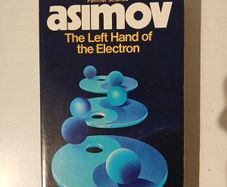 The Left Hand of the Electron by Issac Asimov