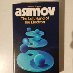 The Left Hand of the Electron by Issac Asimov