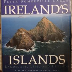 Ireland's Islands: Landscape, Life & Legends by Peter Somerville-Large