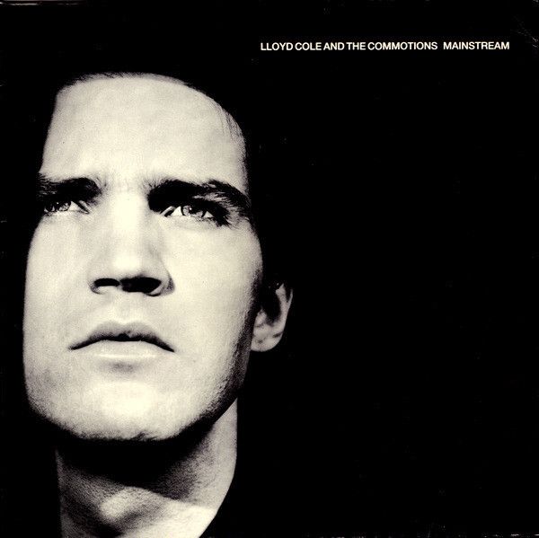Lloyd Cole And The Commotions Mainstream