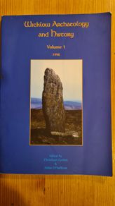 Wicklow Archaeology And History Volume 1 Edited By Christian Corlette & Aidan O O'sullivan  Paperback In Good Condition.