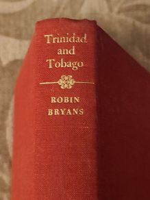 Trinidad And Tobago. Isles Of The Imimmortelles By Robin Bryans. First Edition 1967 Hardback In Good Condition. See Photos For Same.