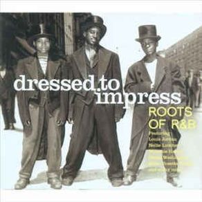 Roots Of R&B  CD - Dressed To Impress  NEW